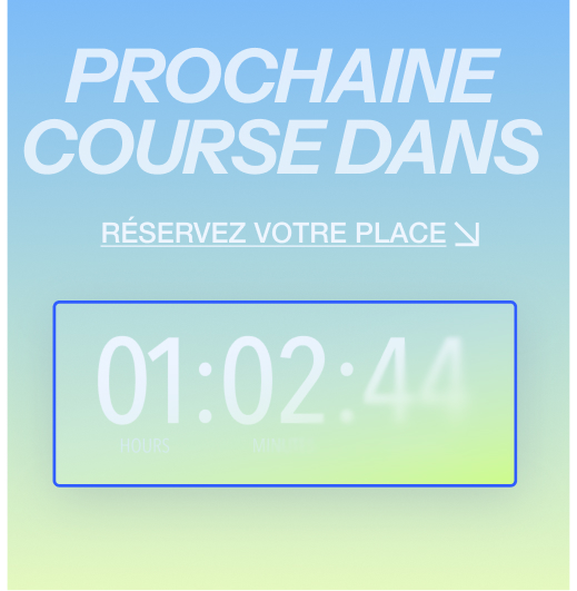Encadré indiquant “Prochaine course dans 01:02:44. Réservez votre place.”