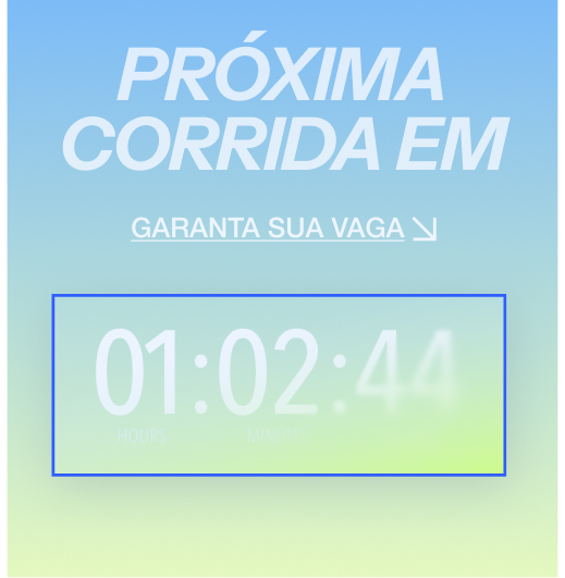 Caixa que diz “Próxima corrida em 01:02:44. Garanta sua vaga.”