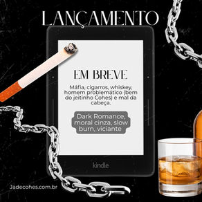 Capa de lançamento de romance sombrio no Kindle, com cigarro, correntes e whisky; textos LANÇAMENTO e EM BREVE.