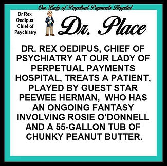 19 DOCTOR PLACE - DR REX OEDIPUS, CHIEF OF PSYCHIATRY.jpg