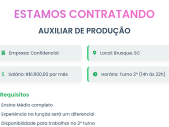 Vaga: Auxiliar de Produção - Confidencial - Brusque/SC