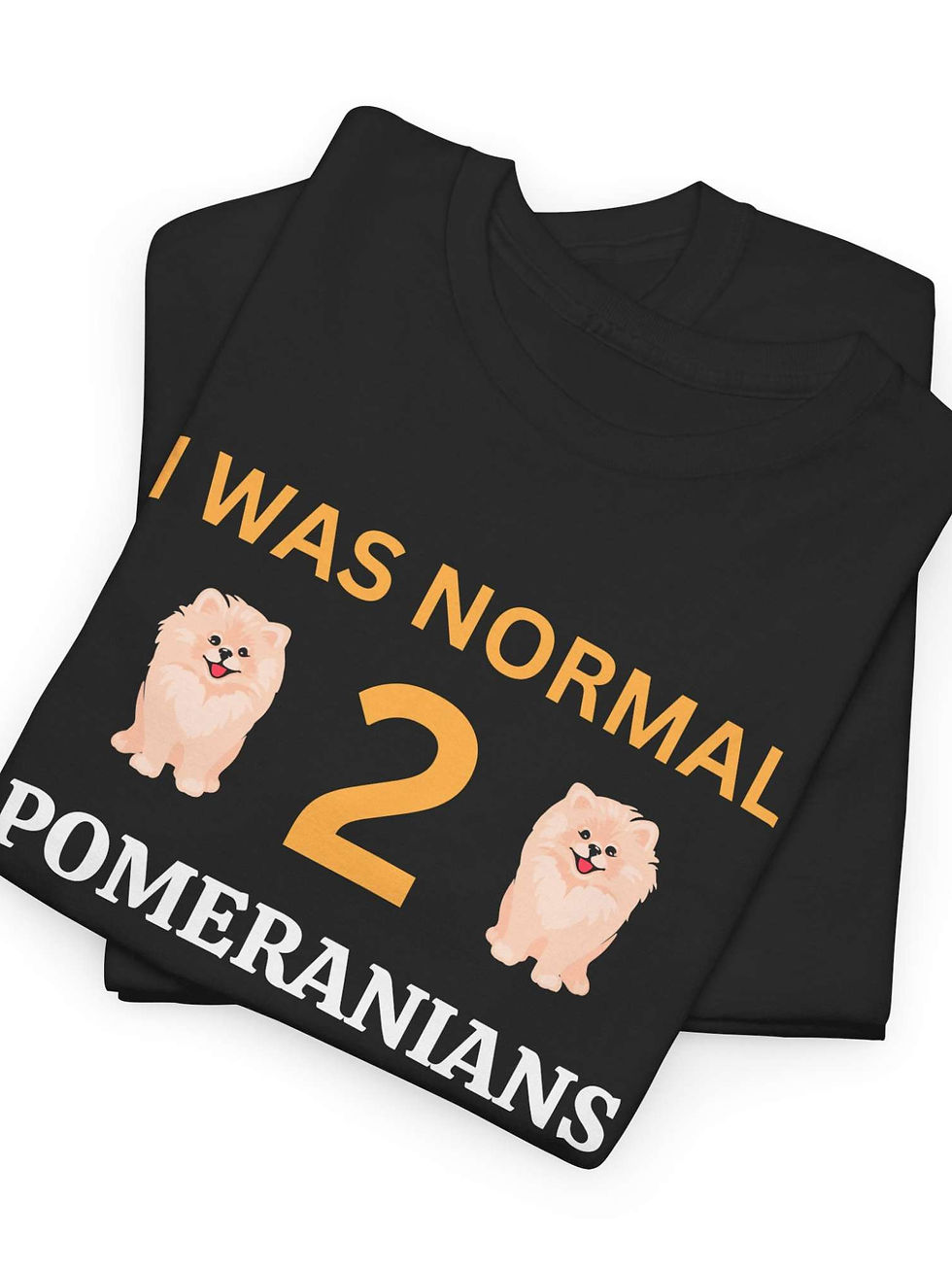 Küçük resim: Pomeranian Tişört I Was Normal