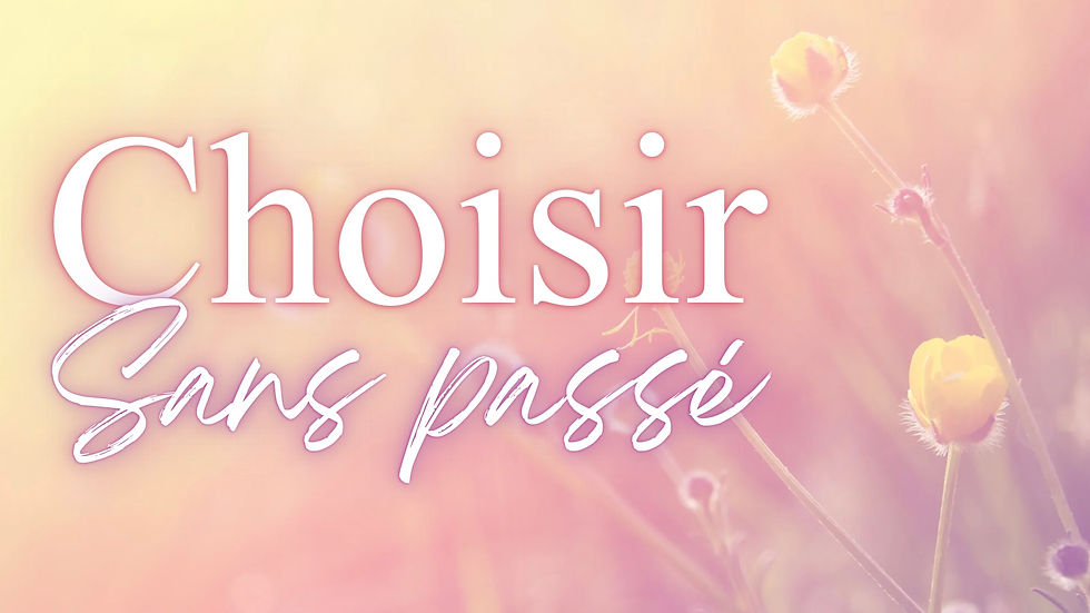 Choisir sans passé - 60 minutes