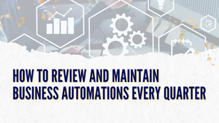 How to Review and Maintain Business Automations Every Quarter