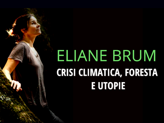 Video | Eliane Brum | Crisi Climatica, Foresta e Utopie 