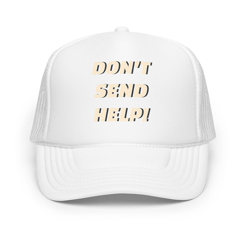 Thumbnail: "DON'T SENDS HELP!" trucker hat