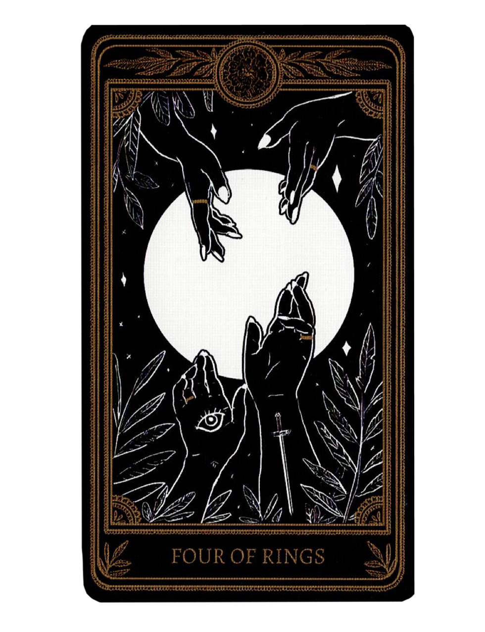 Four hands reach towards a bright moon; one hand holds a sword, another has an eye tattoo. Ornate frame with leaves, reads "Four of Rings".
