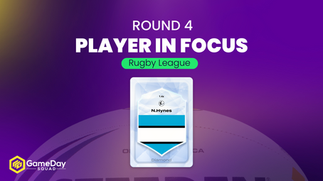 GameDay Squad Rugby League: Round 4 Player In Focus