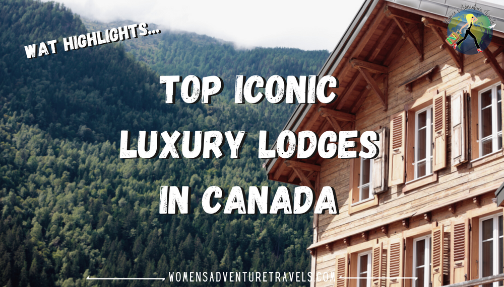 Seven Iconic Luxury Lodges in Canada