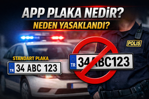 APP Plaka Nedir? Neden Yasaklandı? 2026 Güncel Bilgiler