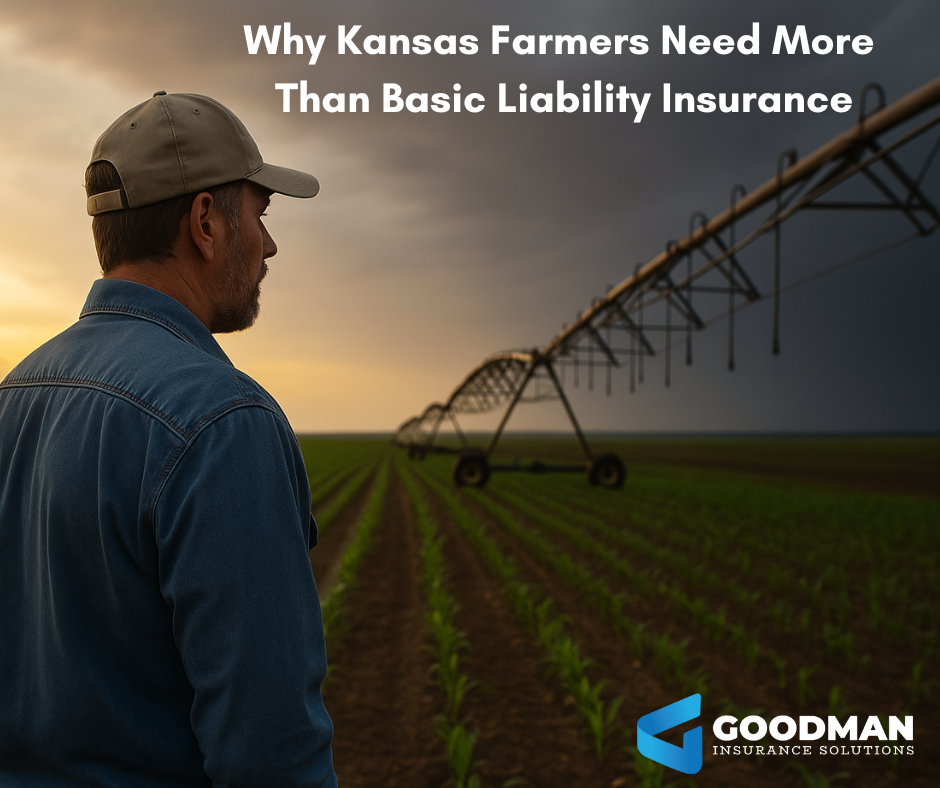Farmer in a field with irrigation system at sunset. Text: "Why Kansas Farmers Need More Than Basic Liability Insurance." Goodman logo visible.
