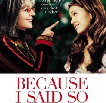 Because I Said So (A PopEntertainment.com Movie Review)