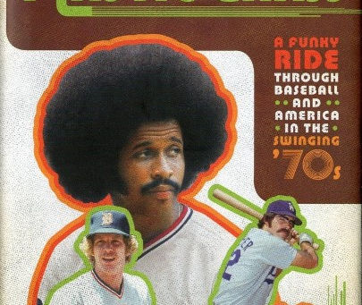 Dan Epstein – The Hairs and the Squares! Baseball in the 1970s