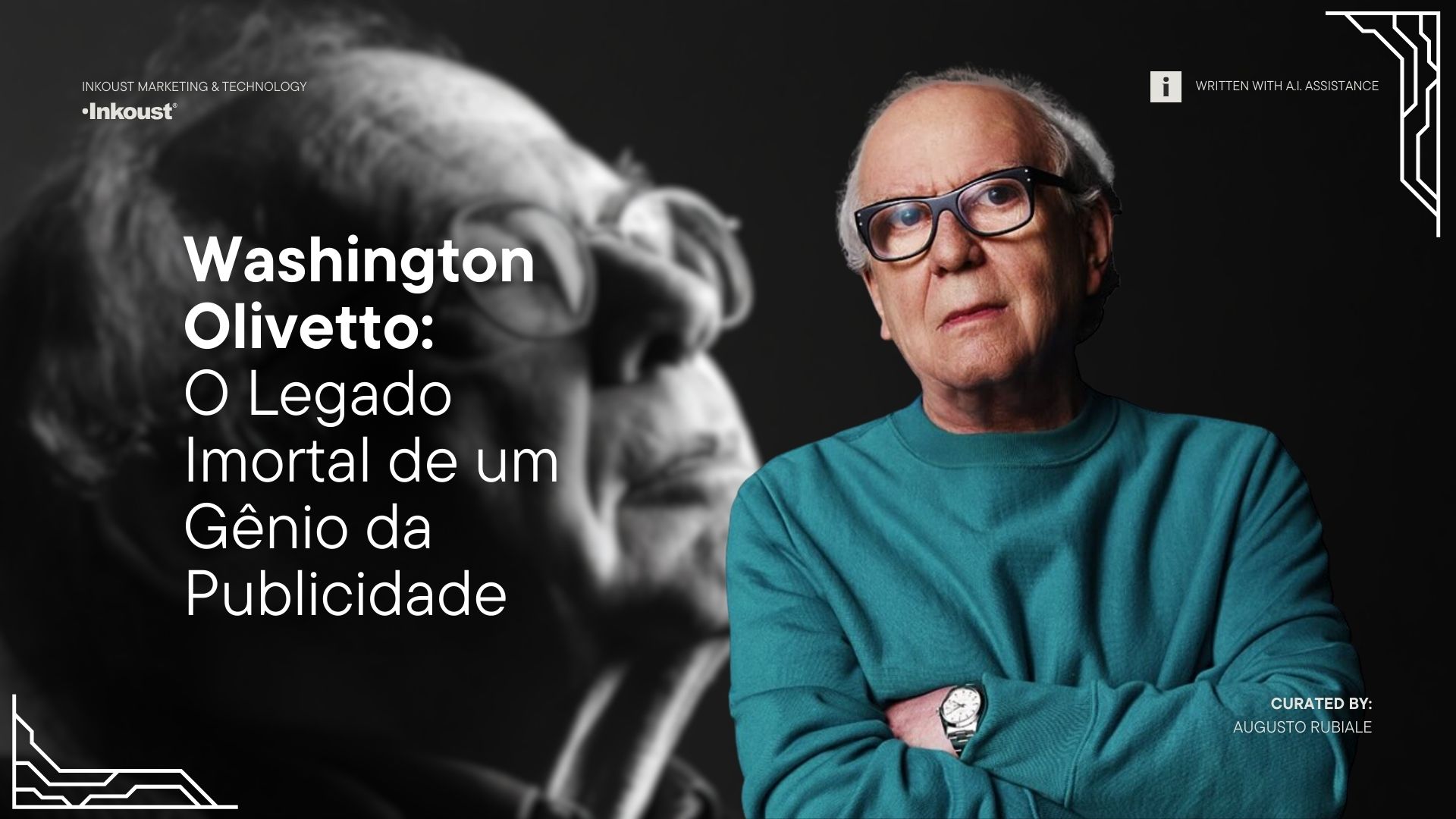 Washington Olivetto: O Legado Imortal de um Gênio da Publicidade