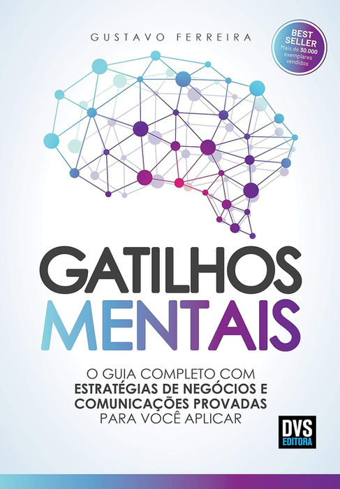 Capa do livro "Gatilhos Mentais" de Gustavo Ferreira, mostrando um cérebro estilizado com conexões, representando as estratégias de influência e comunicação abordadas na obra.