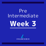 【Class Material】 Pre-Intermediate : WEEK 3