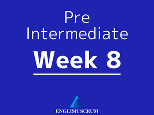 【Class Material】 Pre-Intermediate : WEEK 8