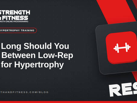 How Long Should You Rest Between Low-Rep Sets for Hypertrophy