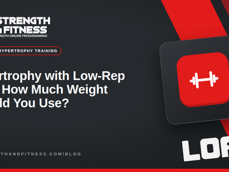 Hypertrophy with Low-Rep Sets: How Much Weight Should You Use??