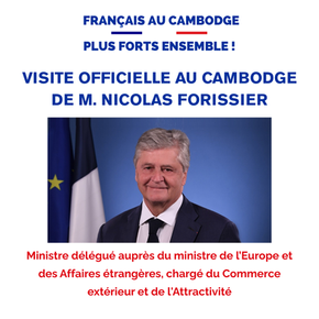 Visite officielle au Cambodge de Nicolas Forissier, Ministre du Commerce extérieur de la France