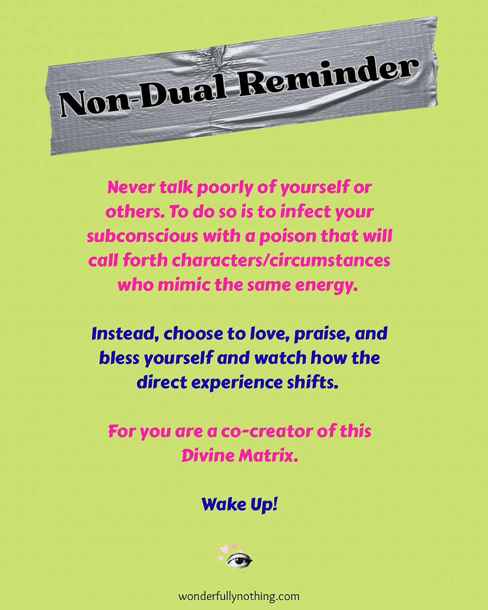 Non-Dual Reminder: The Subconscious Always Listens 💓