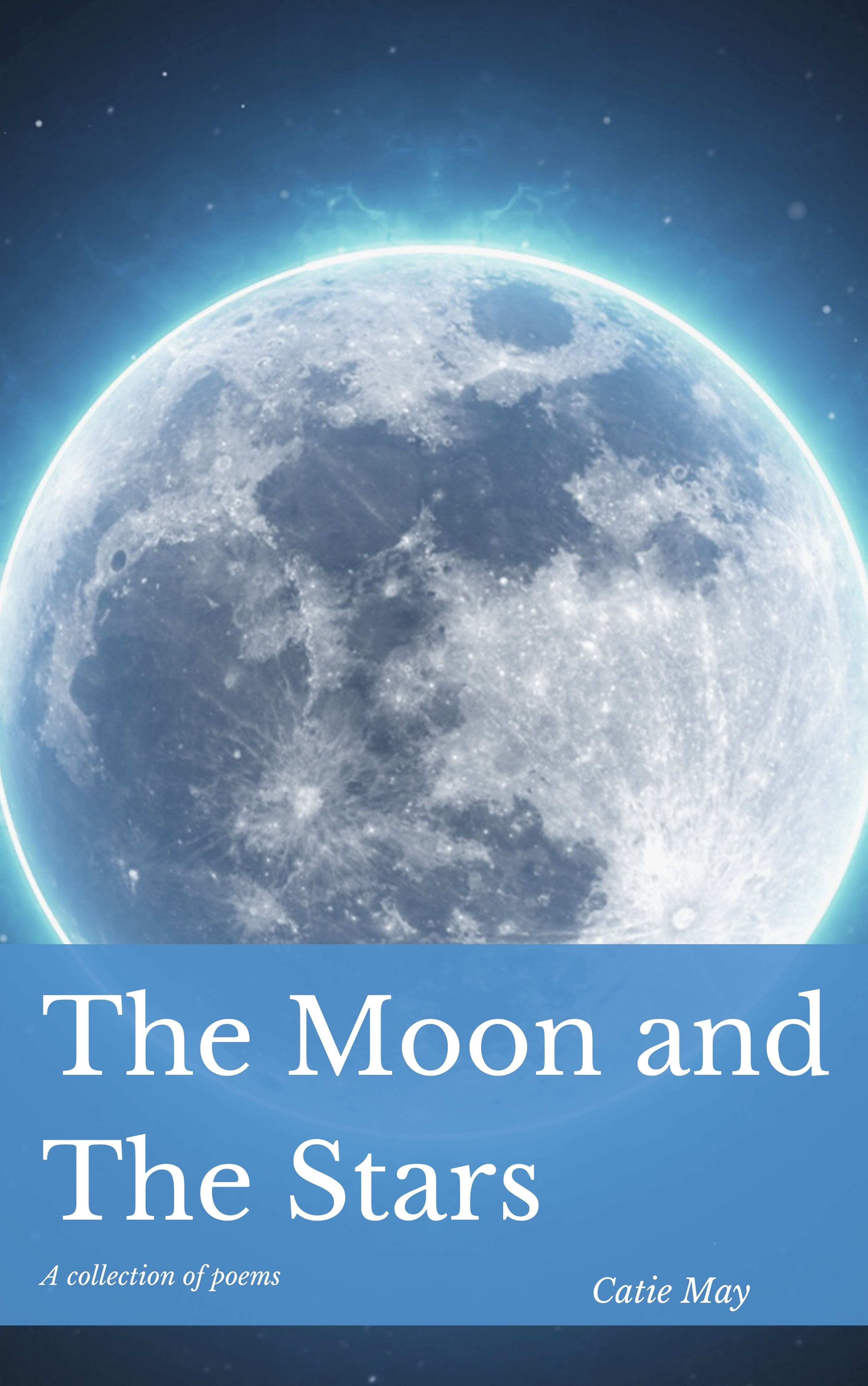 The Moon And The Stars - A collection of poems