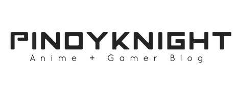 PinoyKnight | Anime & Gaming