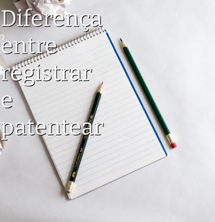 Qual a diferença entre Marca e Patente?