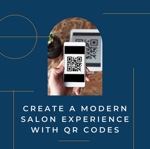 Create a Modern Salon Experience Using QR Codes!