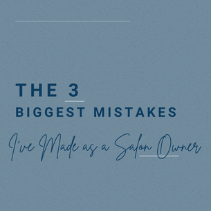 Blue textured background with text: "The 3 Biggest Mistakes I've Made as a Salon Owner" in bold and cursive fonts.
