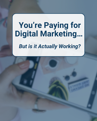 You’re Paying for Digital Marketing… But Is It Actually Working? 