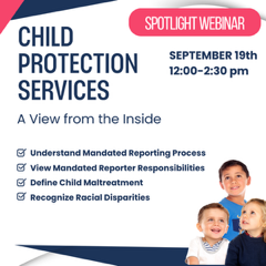 Spotlight Webinar: Child Protective Services