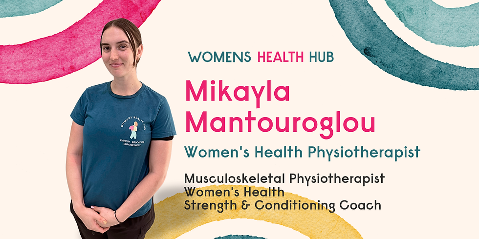 Mikaayla Mantouroglou Women's Health Physiotherapist