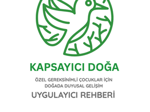 ÖZEL GEREKSİNİMLİ BİREYLER İÇİN DOĞADA DUYUSAL GELİŞİMEL KİTAPÇIĞI YAYINLANDI. 