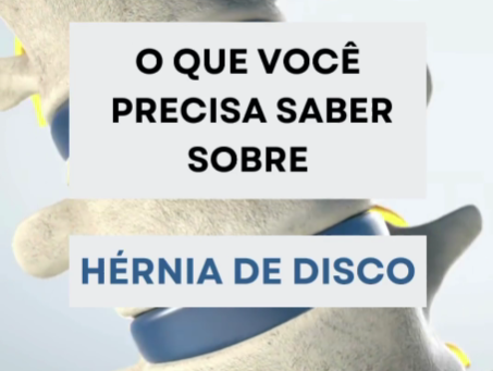 O que você precisa saber sobre Hérnia de Disco.