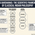 The 6 Darshanas: The Scientific Framework of Classical Indian Philosophy