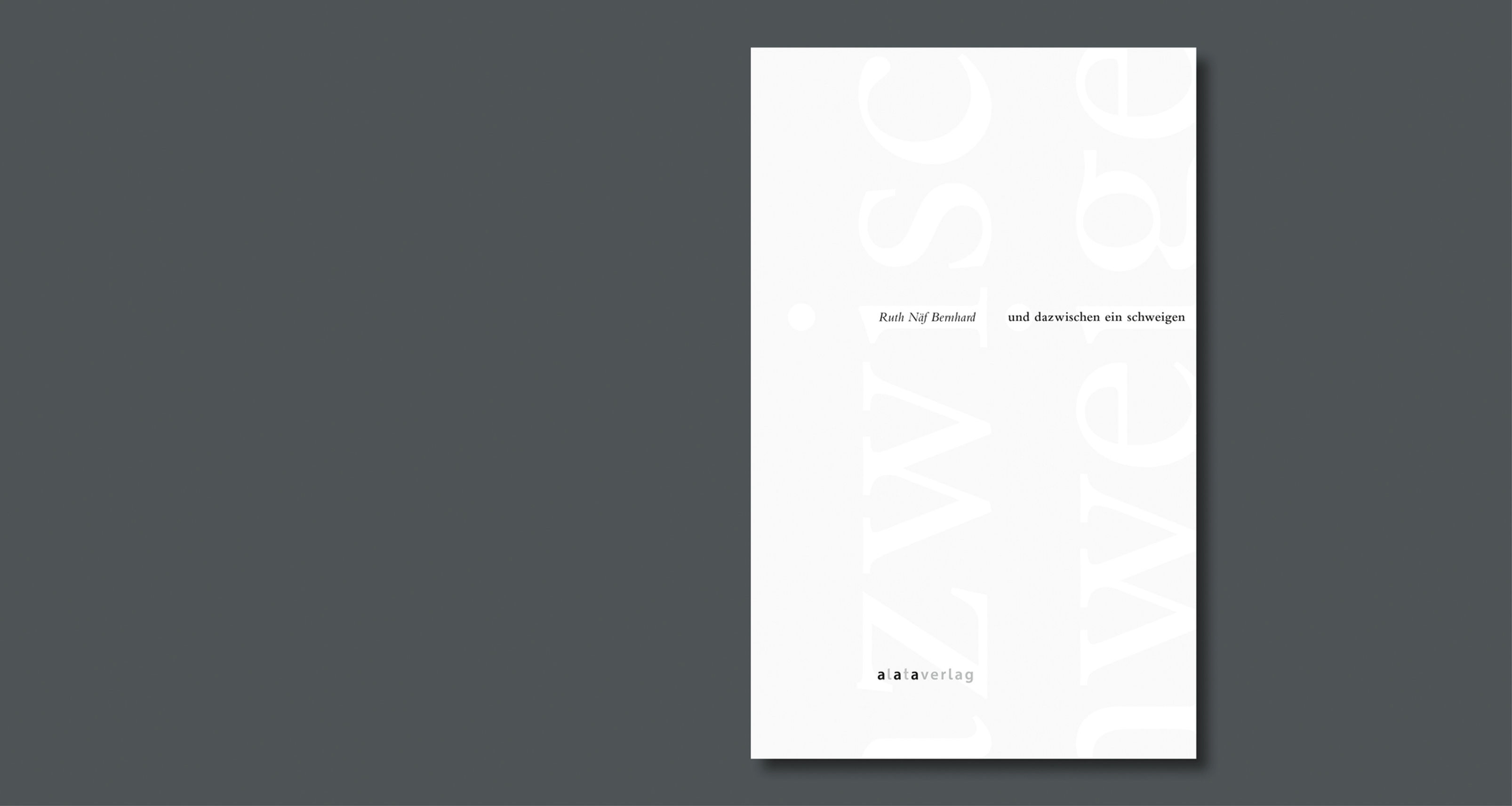 Ruth Näf Bernhard – und dazwischen ein schweigen