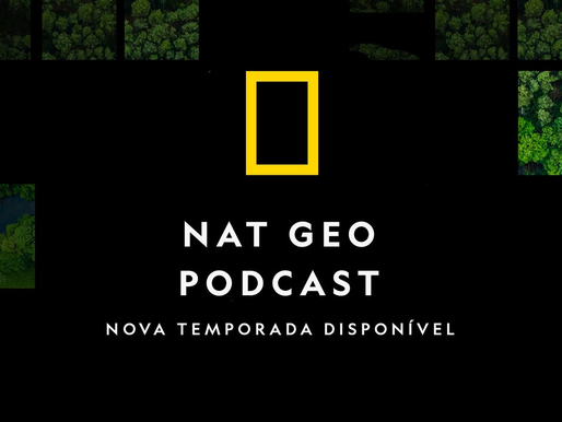 No Dia Mundial do Meio Ambiente, conheça mais o Nat Geo Podcast