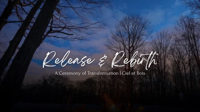 Release & Rebirth ~ A Ceremony of Transformation