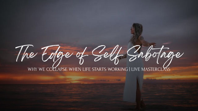 The Edge of Self Sabotage Workshop