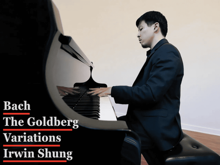 ❧ The Goldberg Variations ~ Pianist Irwin Shung