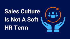 Sales Culture is Not a Soft HR Term