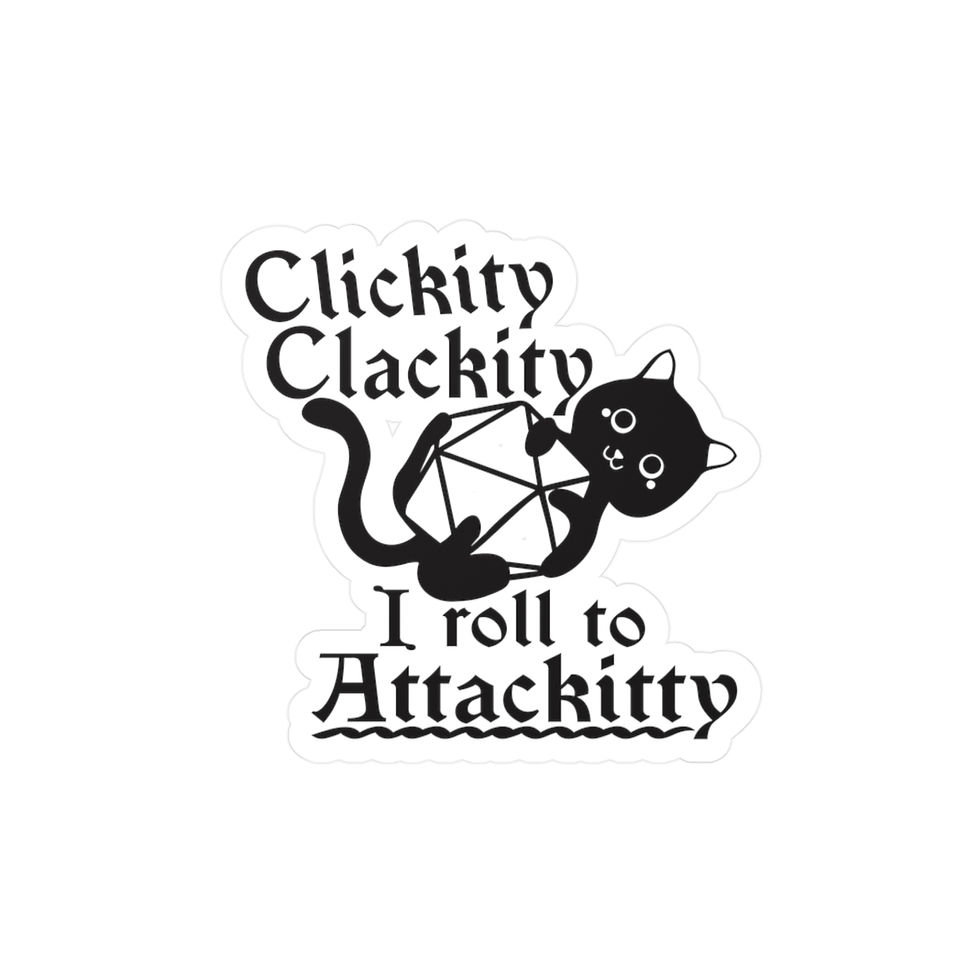 Clickity Clackity, I Roll Attackitty Kiss Cut Decal Sticker