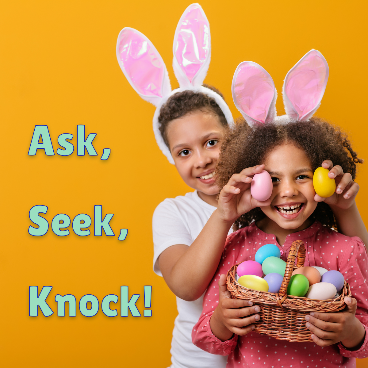 Ask, Seek, Knock
