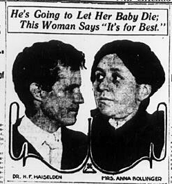 Headline reads "He's going to let her baby die: This woman says "it's for best"." Underneath is a black and white photo of a man (Haiselden) and a woman (Mrs Bollinger)