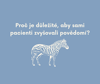 Ilustrace zebry s nápisem Proč je důležité, aby sami pacienti zvyšovali povědomí?