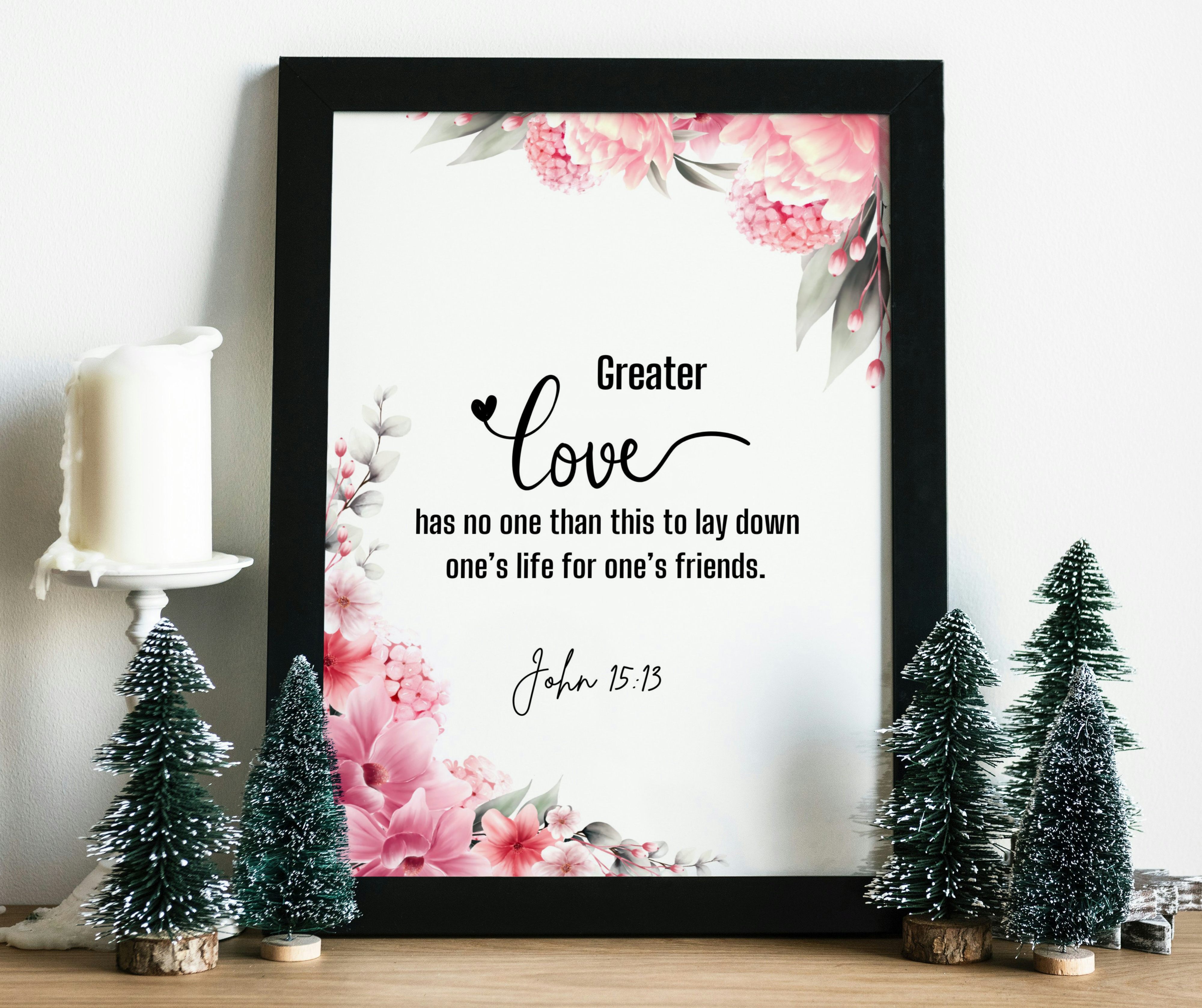 Greater Love Has No One Than This ! Wall Frames !