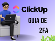 Proteja seu espaço de trabalho ClickUp com 2FA