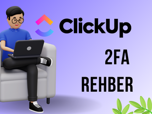 ClickUp Çalışma Alanınızı 2FA ile Koruyun