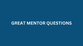 GREAT MENTORING QUESTIONS 